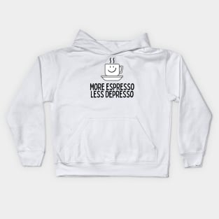 More Espresso Less Depresso Kids Hoodie